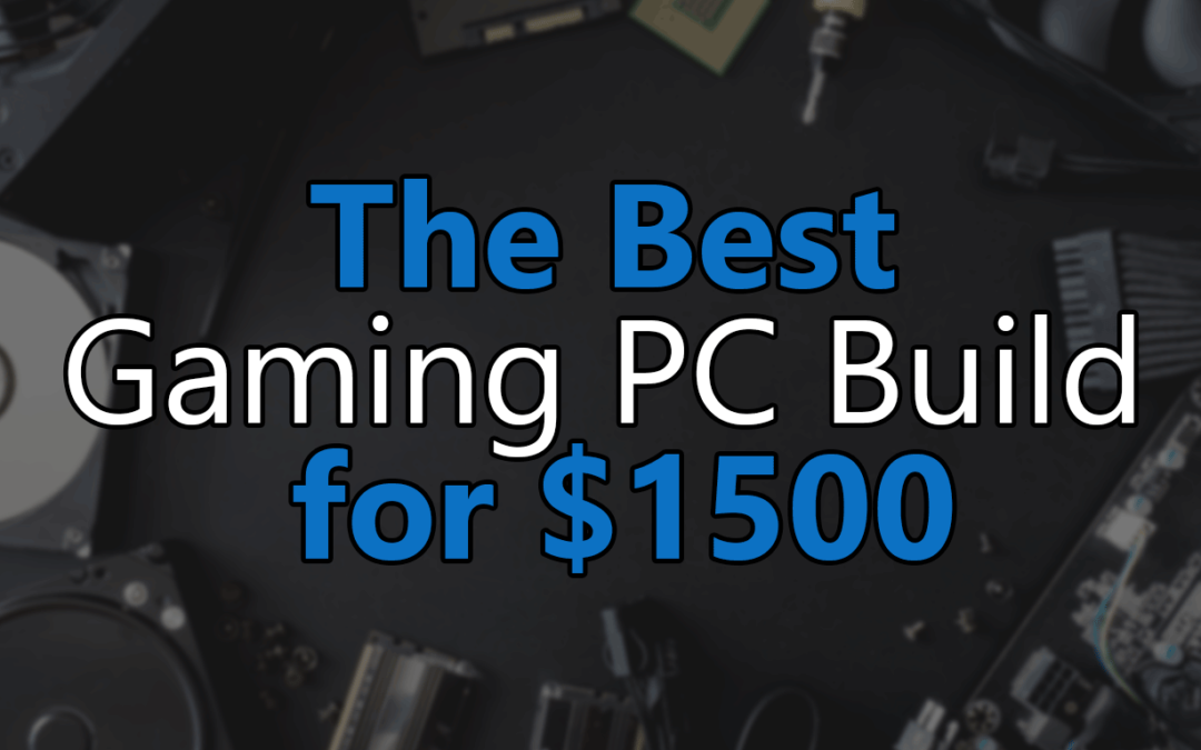 Best High-End Gaming PC Build under $1500 in 2023