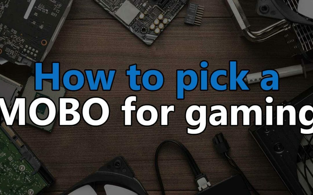 how to pick the best motherboard for gaming
