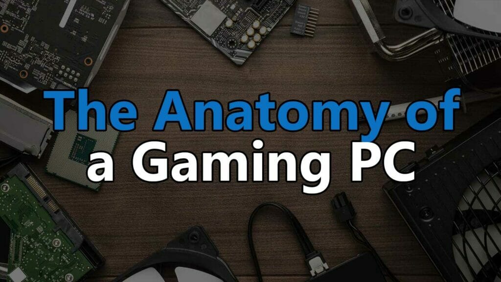 The Anatomy of a Gaming PC Build – All parts explained | Budget Gaming ...