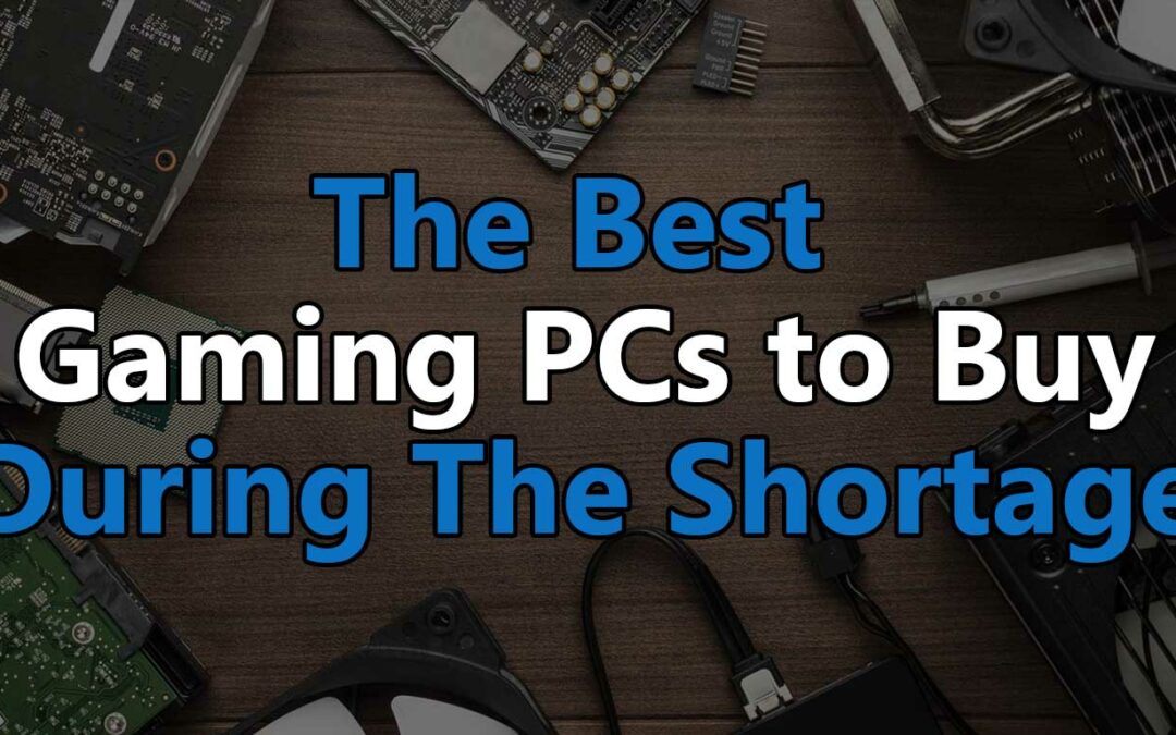best gaming computer to buy during the shortage