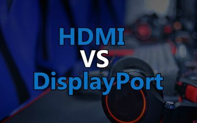 HDMI vs DisplayPort – What’s the Difference?