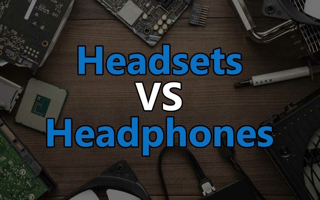 headsets vs headphones what's the difference